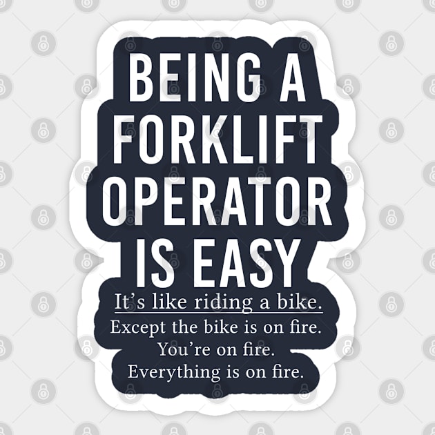 Funny FOrklift Operator Gift Being A Forklift Operator Is Easy Sticker by kmcollectible